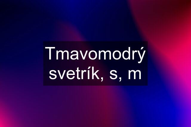 Tmavomodrý svetrík, s, m