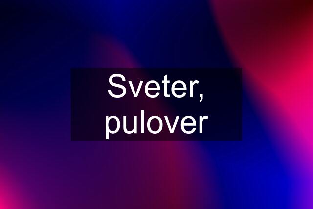 Sveter, pulover