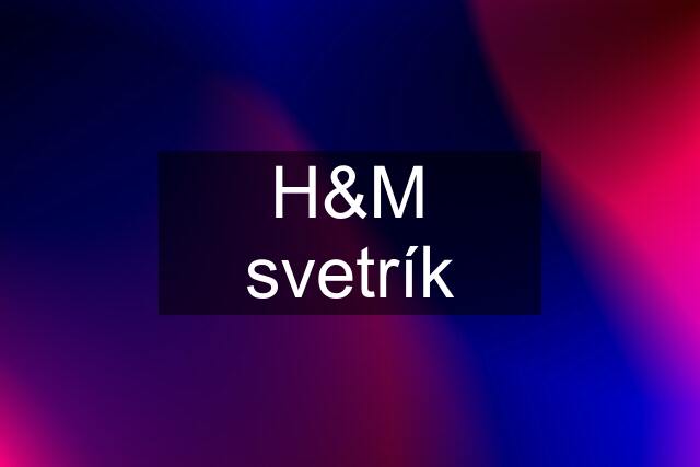 H&M svetrík