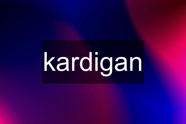 kardigan