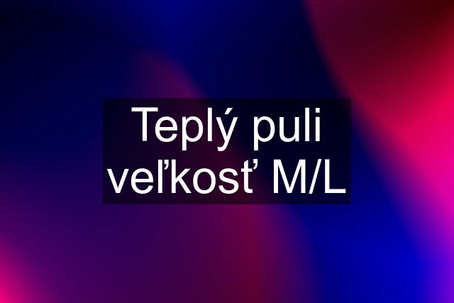 Teplý puli veľkosť M/L