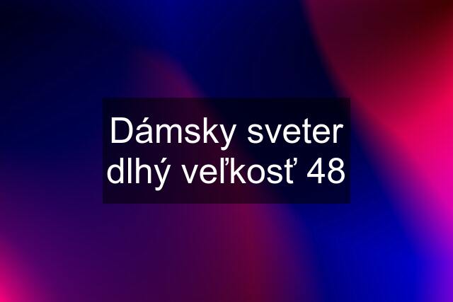 Dámsky sveter dlhý veľkosť 48