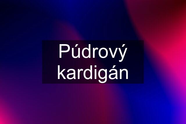 Púdrový kardigán