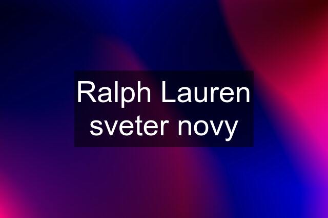 Ralph Lauren sveter novy