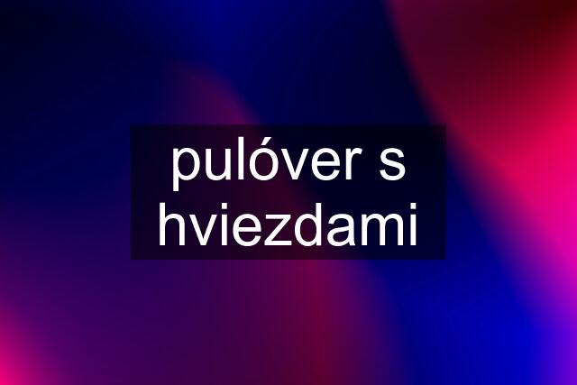 pulóver s hviezdami