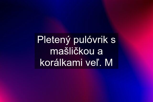 Pletený pulóvrik s mašličkou a korálkami veľ. M