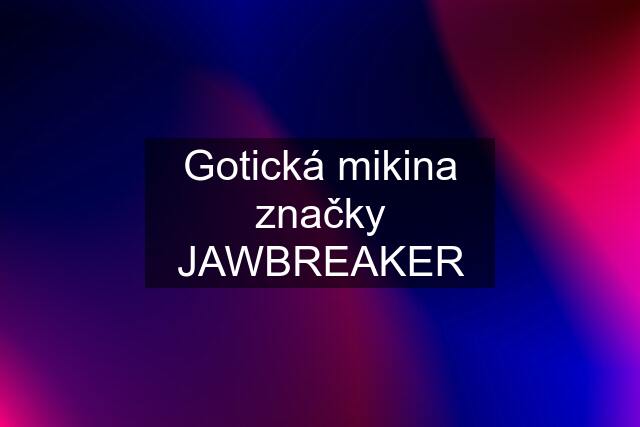 Gotická mikina značky JAWBREAKER