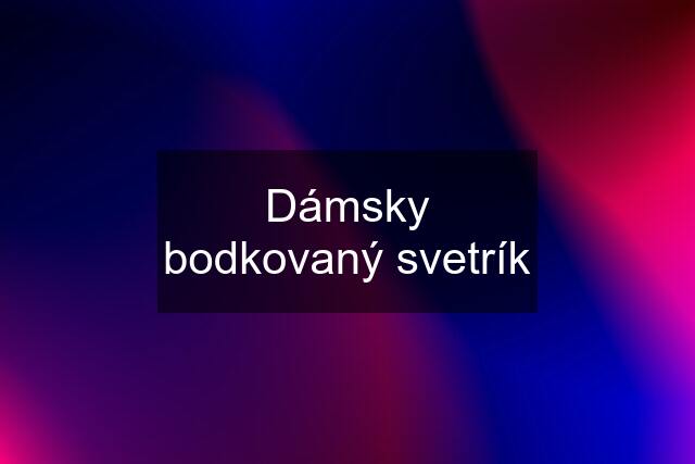 Dámsky bodkovaný svetrík