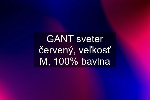 GANT sveter červený, veľkosť M, 100% bavlna