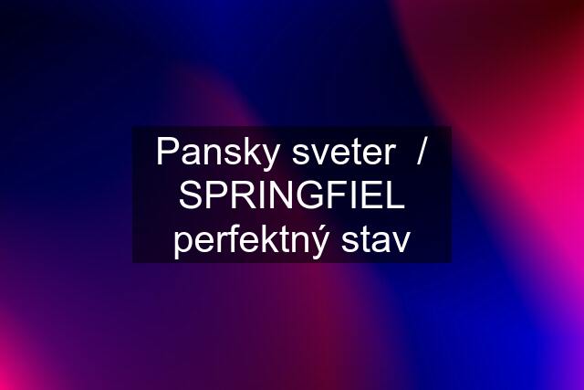 Pansky sveter  / SPRINGFIEL perfektný stav