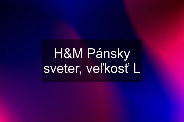 H&M Pánsky sveter, veľkosť L