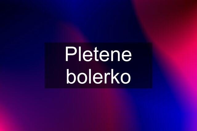 Pletene bolerko