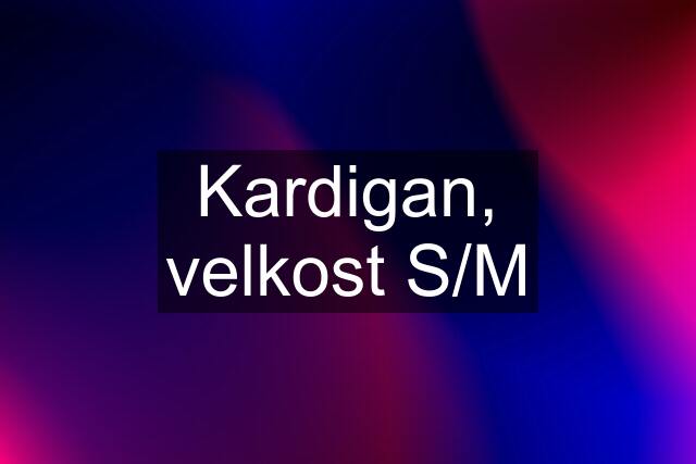 Kardigan, velkost S/M