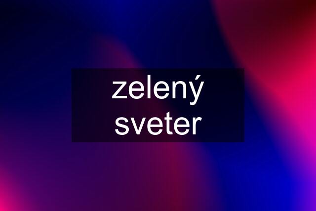 zelený sveter