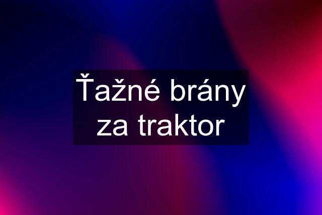 Ťažné brány za traktor