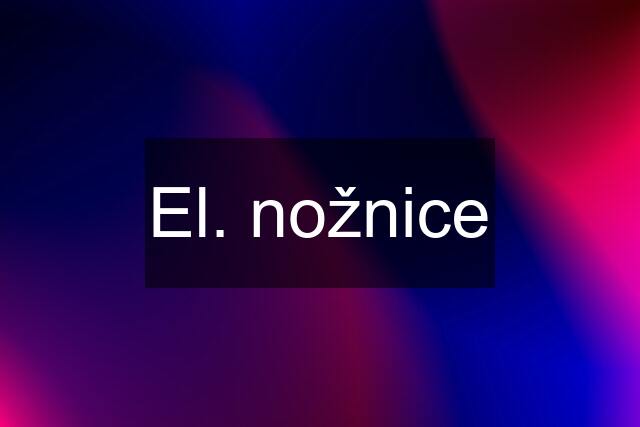 El. nožnice