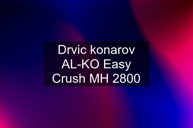 Drvic konarov AL-KO Easy Crush MH 2800