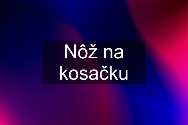 Nôž na kosačku