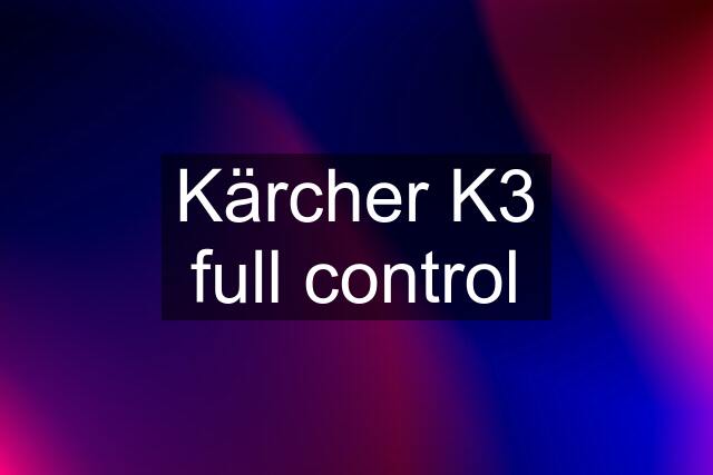 Kärcher K3 full control