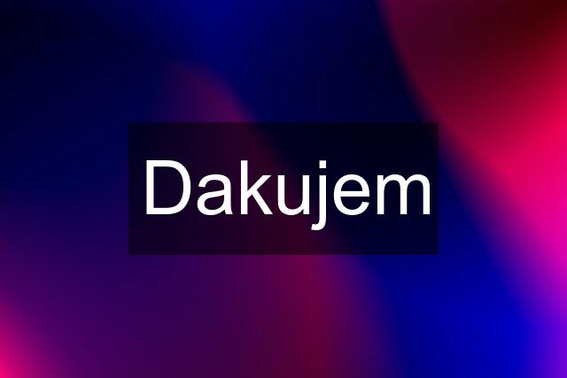 Dakujem