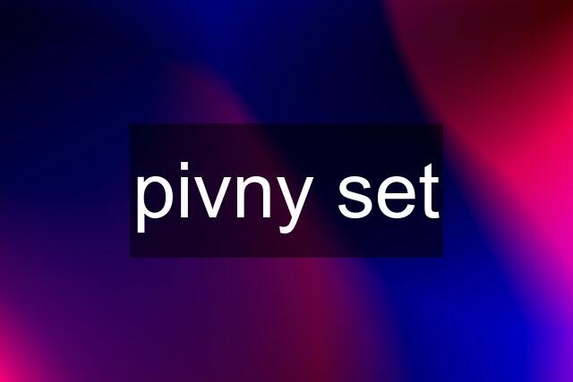 pivny set