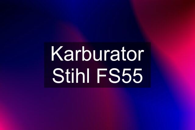 Karburator Stihl FS55