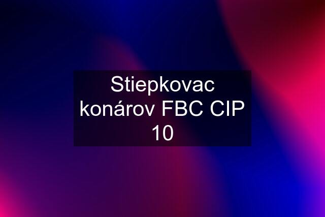 Stiepkovac konárov FBC CIP 10