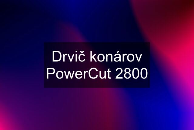 Drvič konárov PowerCut 2800