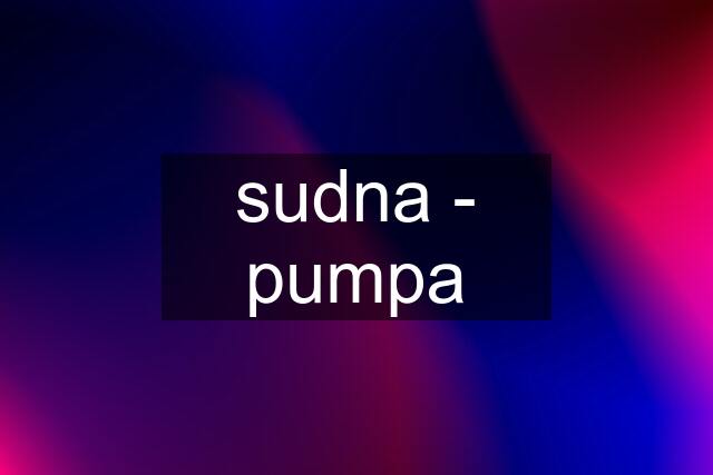 sudna - pumpa