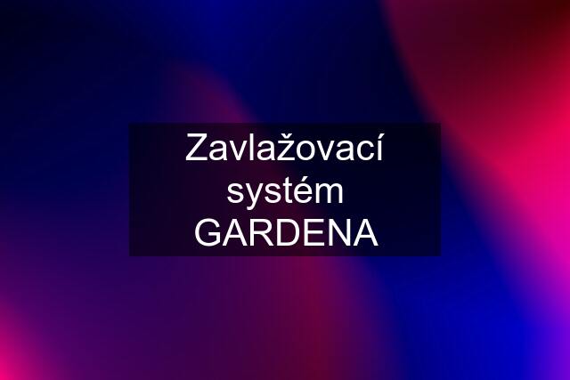 Zavlažovací systém GARDENA