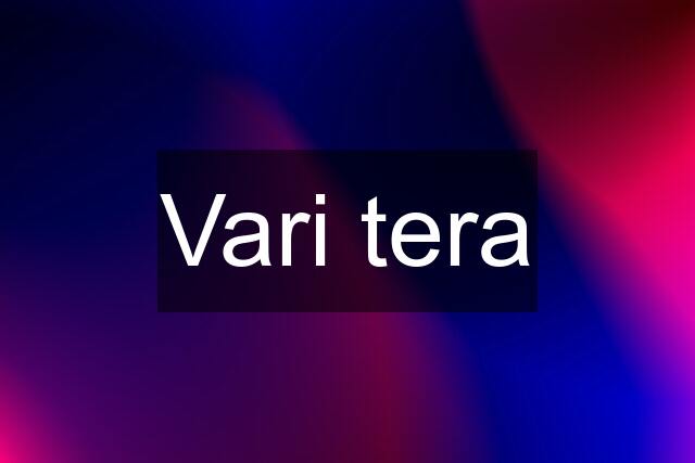 Vari tera