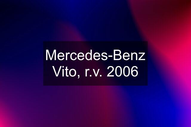 Mercedes-Benz Vito, r.v. 2006