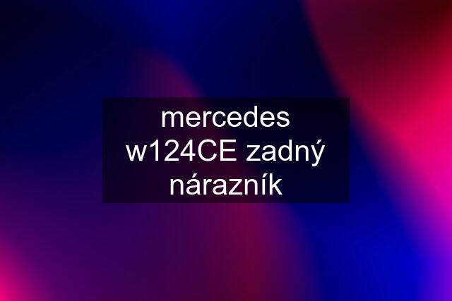 mercedes w124CE zadný nárazník