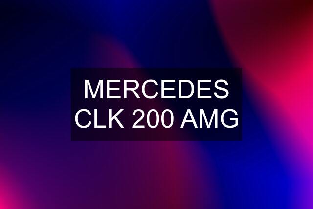 MERCEDES CLK 200 AMG