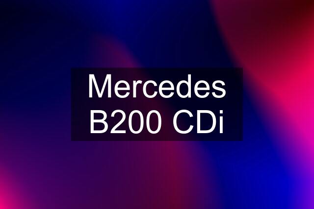 Mercedes B200 CDi