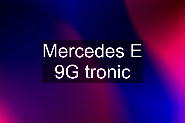 Mercedes E 9G tronic