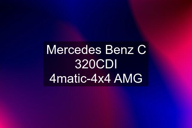 Mercedes Benz C 320CDI 4matic-4x4 AMG