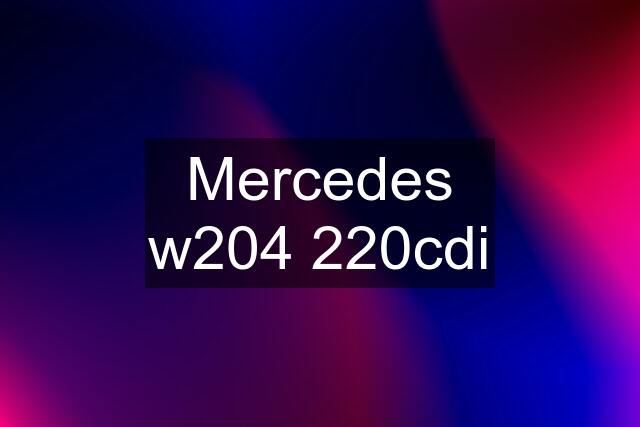 Mercedes w204 220cdi