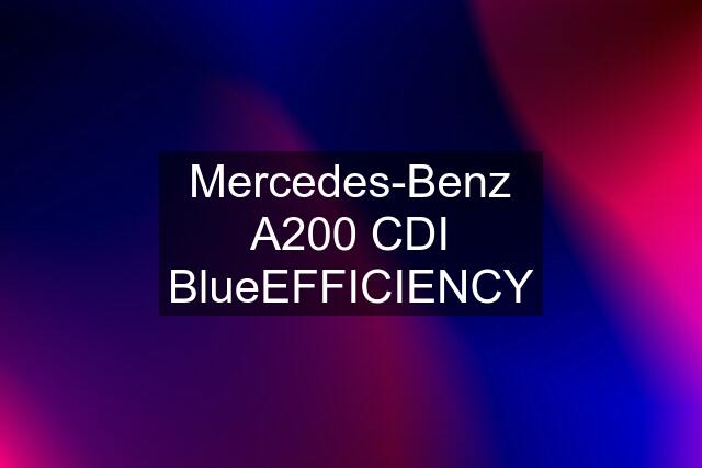 Mercedes-Benz A200 CDI BlueEFFICIENCY