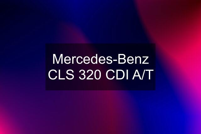 Mercedes-Benz CLS 320 CDI A/T