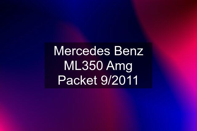 Mercedes Benz ML350 Amg Packet 9/2011