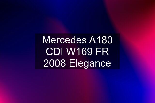 Mercedes A180 CDI W169 FR 2008 Elegance