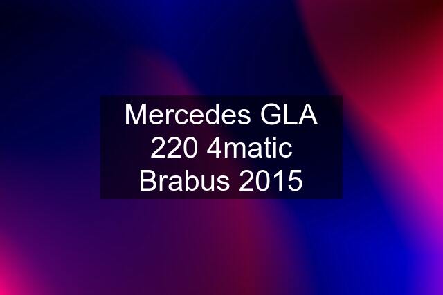 Mercedes GLA 220 4matic Brabus 2015