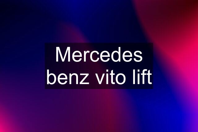 Mercedes benz vito lift