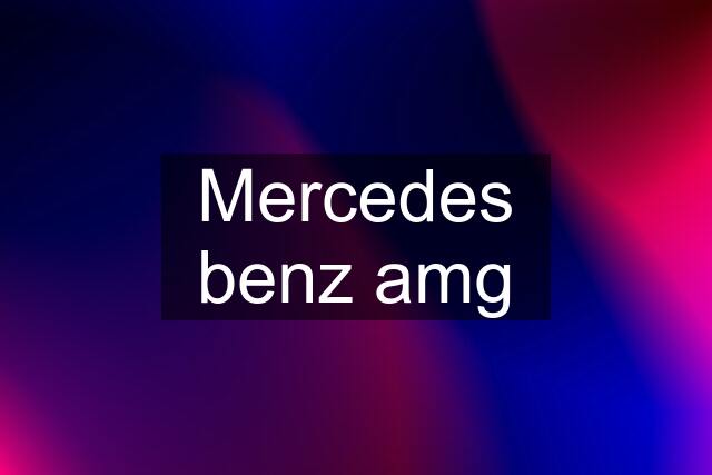 Mercedes benz amg