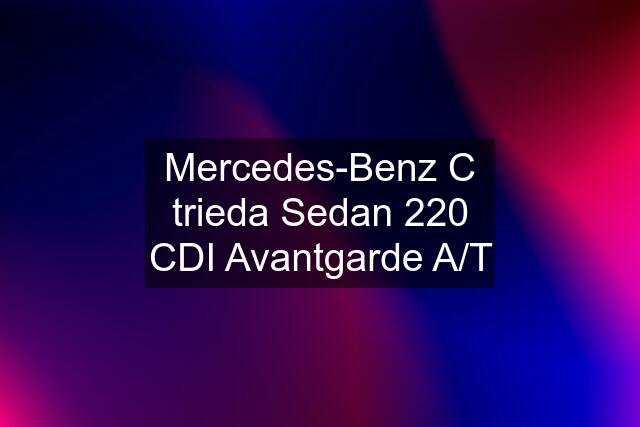 Mercedes-Benz C trieda Sedan 220 CDI Avantgarde A/T