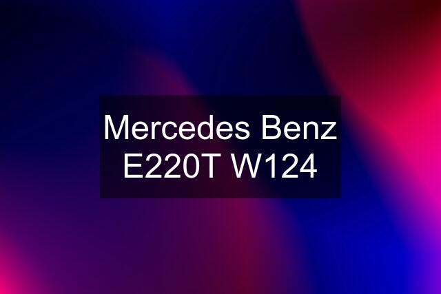 Mercedes Benz E220T W124