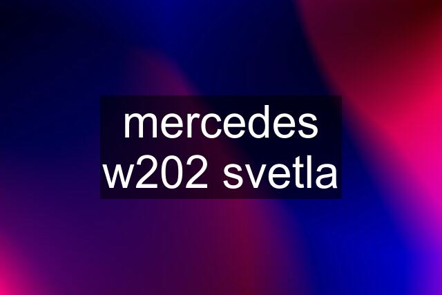 mercedes w202 svetla