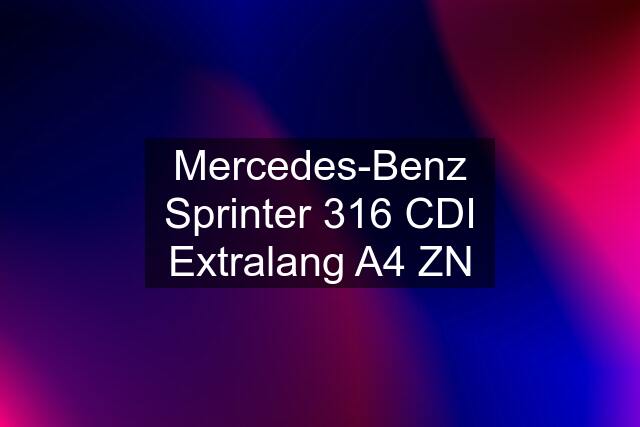 Mercedes-Benz Sprinter 316 CDI Extralang A4 ZN