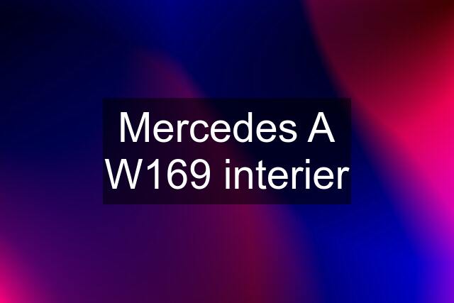 Mercedes A W169 interier